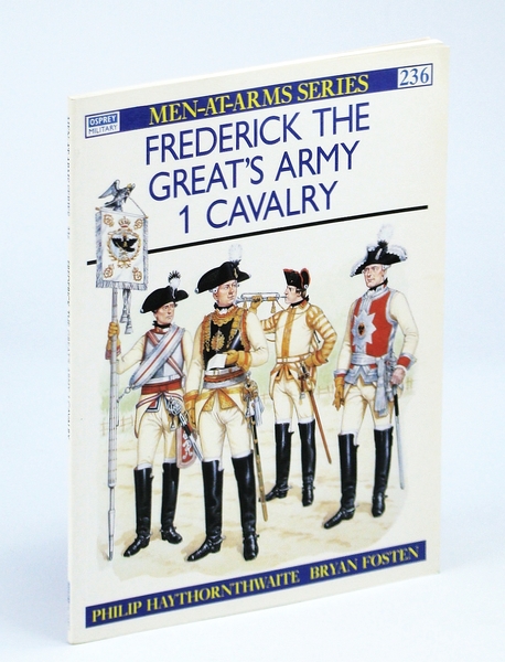 Frederick the Great's Army (1): Cavalry - Men-at-Arms Series, 236