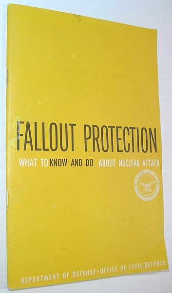 Fallout Protection: What to Know and Do About Nuclear Attack