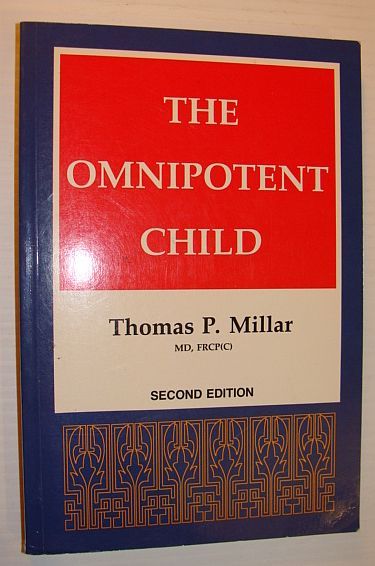 The Omnipotent Child: How to Mold, Strengthen and Perfect the …
