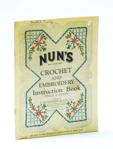 Nun's Crochet and Embroidery Instruction Book