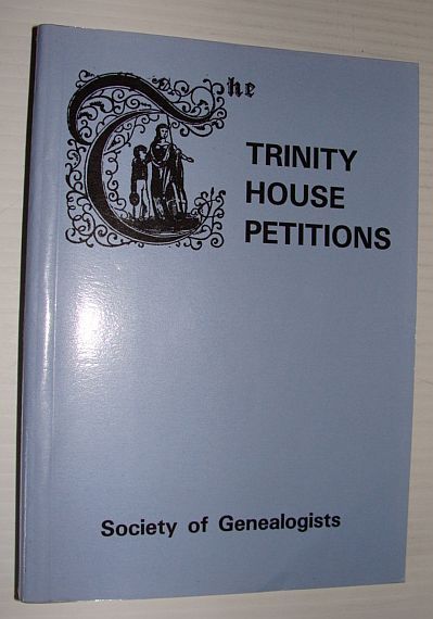 The Trinity House Petitions : A Calendar of the Records …