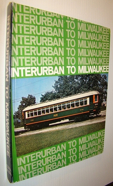 Interurban to Milwaukee - Central Electric Railfans' Association Bulletin 106 …