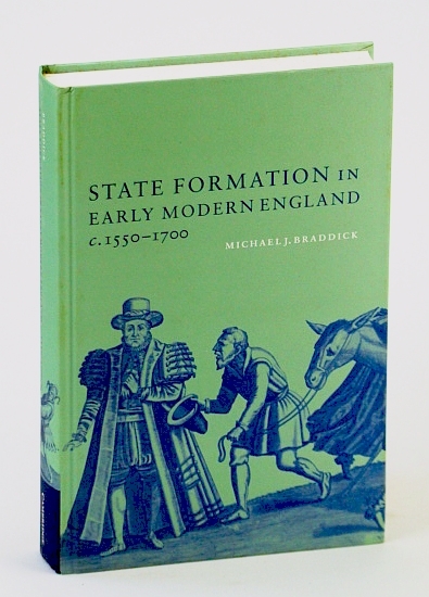 State Formation in Early Modern England, C.1550-1700