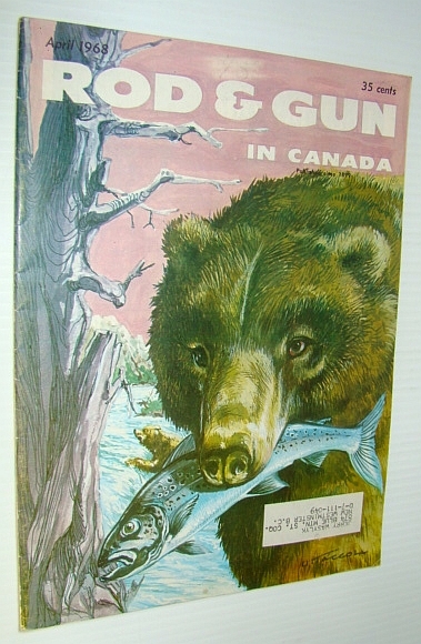 Rod & Gun in Canada Magazine, April 1968: The Grey …