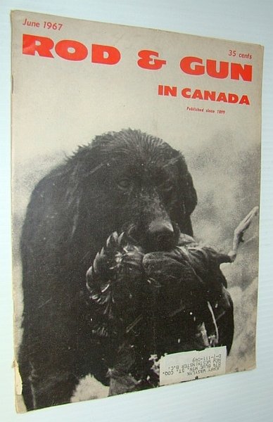Rod & Gun in Canada Magazine, June 1967 - The …