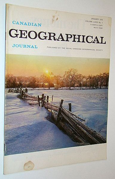 Canadian Geographical Journal, January 1970, Volume 80, No. 1 - …