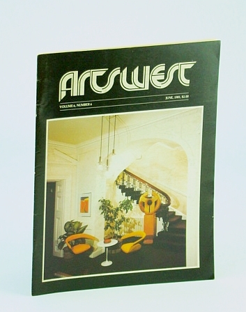 Arts West (Artswest) Magazine, June, 1981, Volume 6, Number 6 …