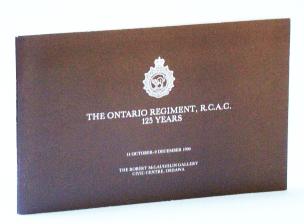 The Ontario Regiment, R.C.A.C. 125 Years, 14 October - 9 …