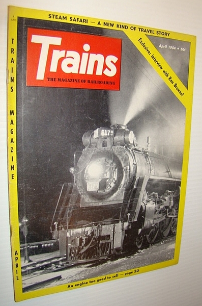 Trains - The Magazine of Railroading, April 1954 - Exclusive …