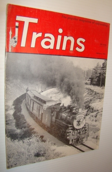Trains - The Popular Magazine of Railroading, February 1951 - …