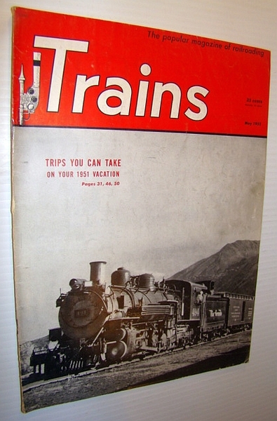 Trains - The Popular Magazine of Railroading, May 1951 - …