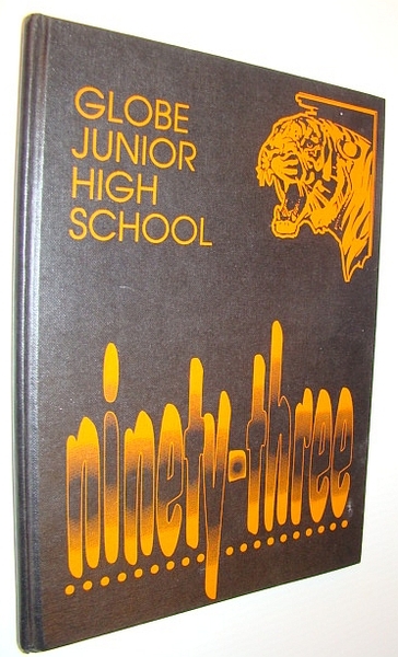 Globe Junior High School Ninety-Three (1993) Yearbook, Globe, Arizona