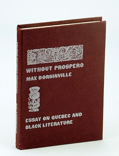 Caliban without Prospero: Essay on Quebec and Black Literature