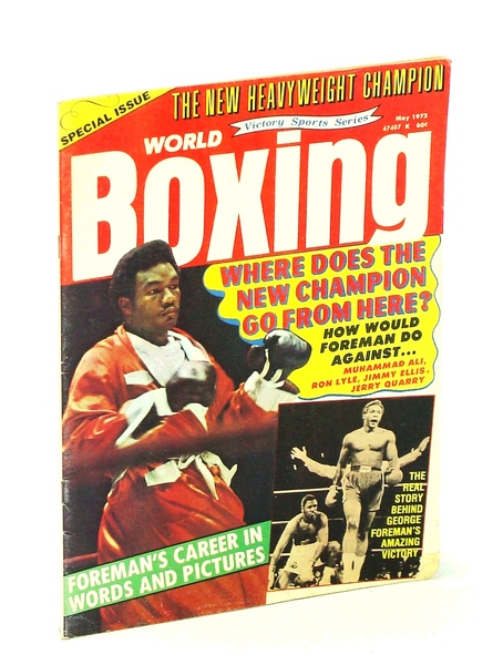 World Boxing [Magazine], May 1973: New Heavyweight Champ George Foreman …