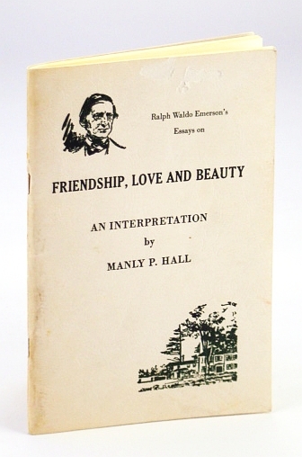 An Interpretation of Ralph Waldo Emerson's Essays on Friendship, Love …