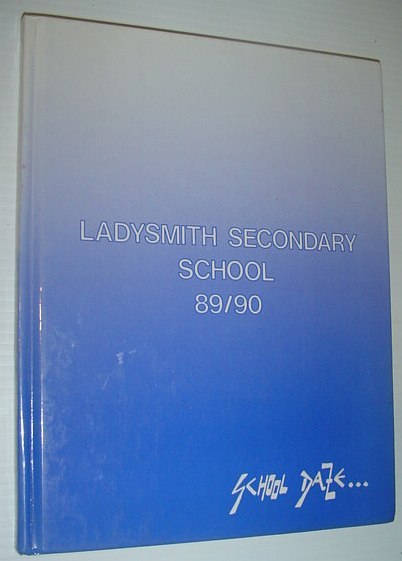 1989-1990 Yearbook: Ladysmith Secondary School (L.S.S.), Ladysmith, British Columbia