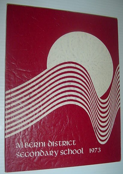 1972-1973 Yearbook: Alberni District Secondary School, Port Alberni, British Columbia