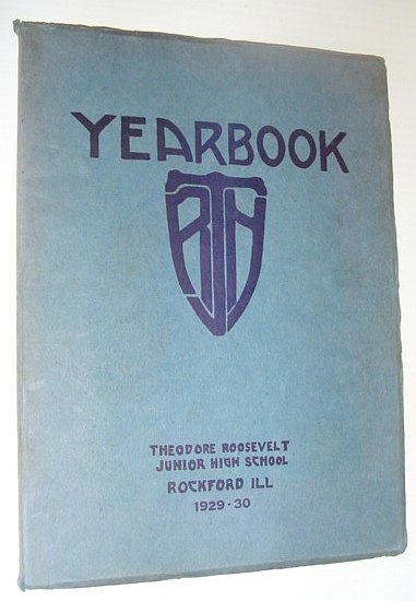 1929-1930 Theodore Roosevelt Junior High School Yearbook, Rockford, Illinois