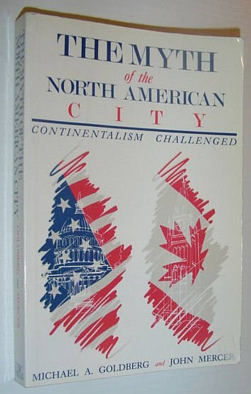 The Myth of the North American City: Continentalism Challenged