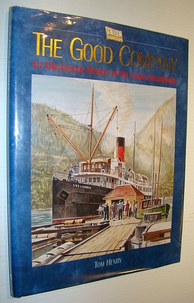 The Good Company: An Affectionate History of the Union Steamships