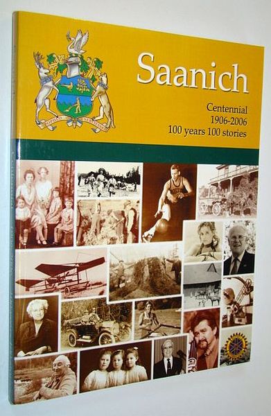 Saanich Centennial 1906-2006, 100 Years - 100 Stories