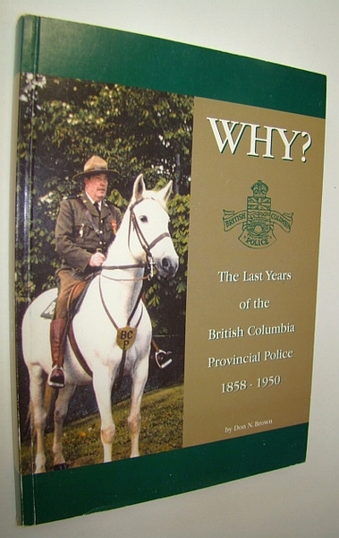 Why? : The Last Years of the British Columbia Provincial …