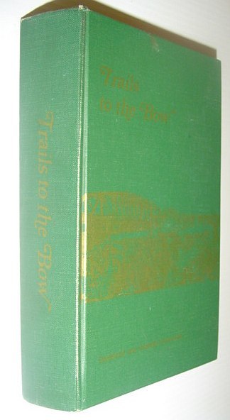 Trails to the Bow: Carseland and Cheadle Chronicles