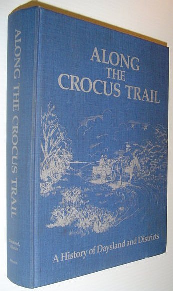 Along the Crocus Trail - A History of Daysland, Alberta …