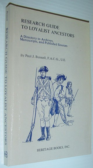 Research Guide to Loyalist Ancestors: A Directory to Archives, Manuscripts, …