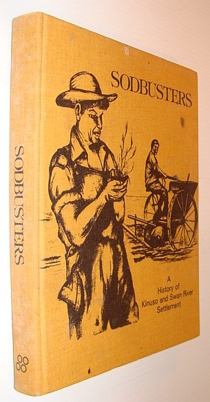 Sodbusters - A History of Kinuso and Swan River Settlement …