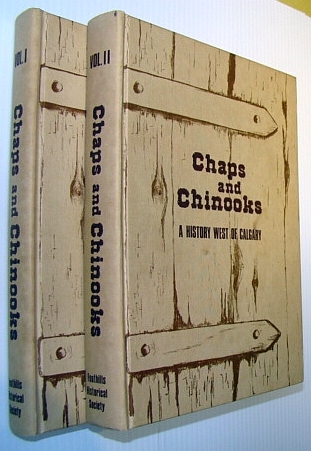 Chaps and Chinooks - A History West of Calgary: Complete …