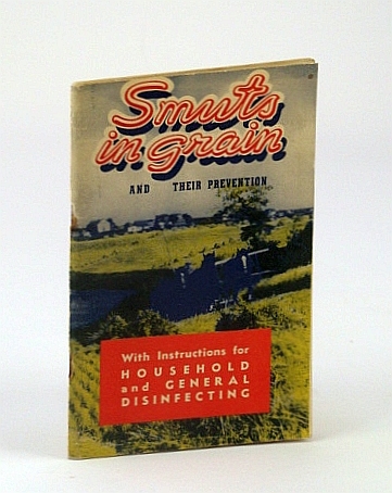 Smuts in Grain And Their Prevention - With Instructions for …