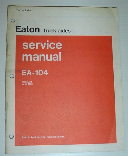 Eaton Truck Axles Service Manual: EA-104