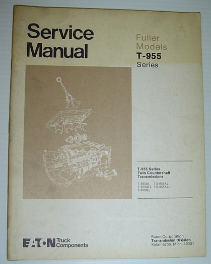 Eaton / Fuller Models T-955 Series Twin Countershaft Transmission Service …