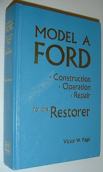 Model A Ford: Construction, Operation, Repair for the Restorer *REVISED …