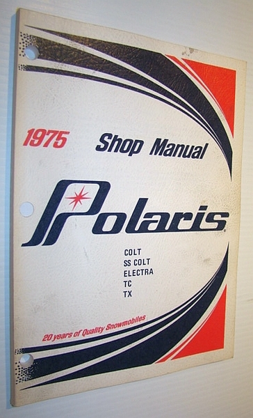 1975 Polaris Snowmobile Shop Manual: Colt, SS Colt, Electra, TC, …