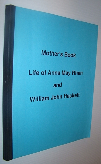 Mother's Book: Life of Anna May Rhan and William John …