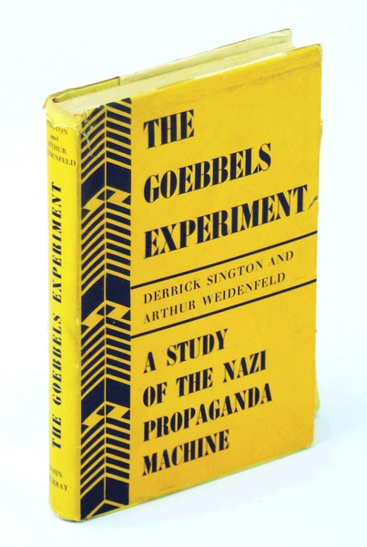 The Goebbels Experiment: A Study of the Nazi Propaganda Machine