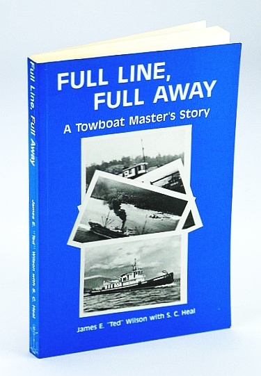 Full Line, Full Away : A Towboat Master's Story