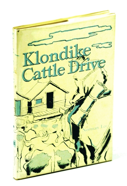 Klondike Cattle Drive: The Journal of Norman Lee