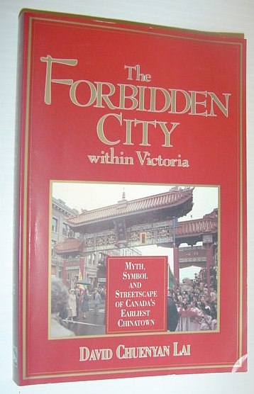 The Forbidden City Within Victoria - Myth, Symbol and Streetscape …