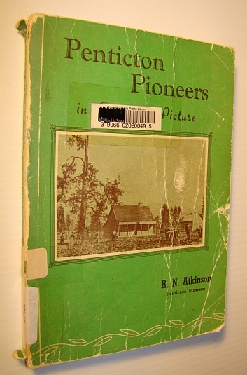 Penticton Pioneers in Story and Picture / Historical Souvenir of …