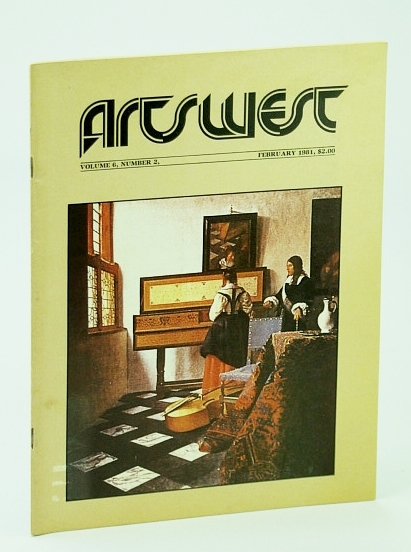 Arts West Magazine, Volume 6, Number 2, February (Feb.) 1981 …