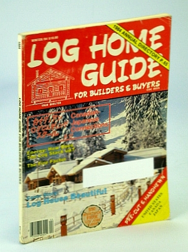 Log Home Guide (Magazine) - For Builders and Buyers, Winter …