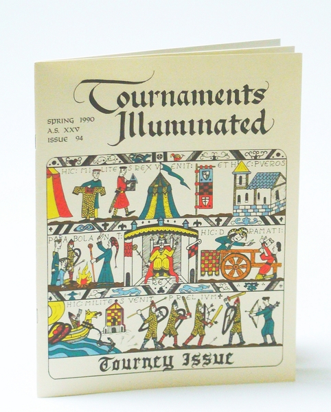 Tournaments Illustrated, Spring 1990, A.S. XXV, Issue 94 - Tourney …