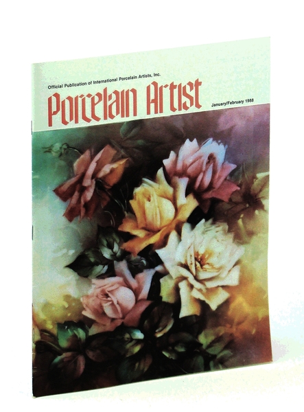 Porcelain Artist [Magazine] January / February [Jan./ Feb.] 1988: Roses