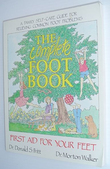 The Complete Foot Book : First Aid for Your Feet