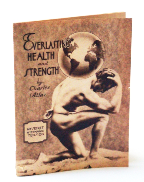 Everlasting Health and Strength - My Secret of Dynamic Tension