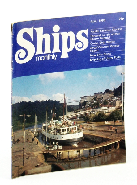 Ships Monthly - The Magazine for Shiplovers Ashore and Afloat, …