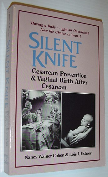 Silent Knife: Cesarean Prevention and Vaginal Birth After Cesarean (VBAC)